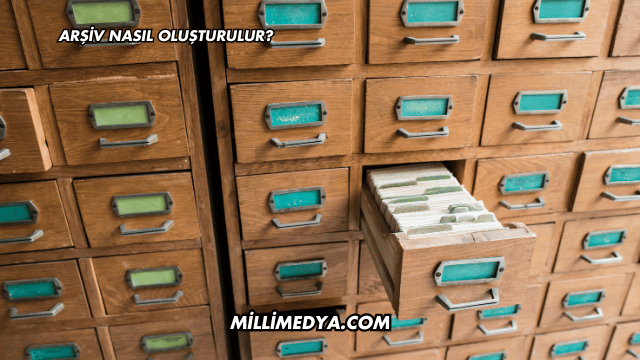Arşiv Nasıl Oluşturulur?