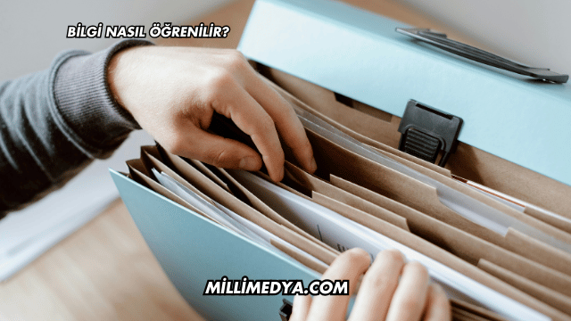 Bilgi Nasıl Öğrenilir?