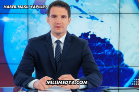 Haber Nasıl Yapılır?