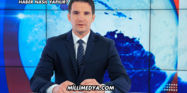 Haber Nasıl Yapılır?