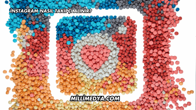 İnstagram Nasıl Takipçi Alınır?