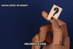 Kafası Güzel Ne Demek?