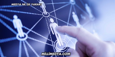 Medya Ne İşe Yarar?