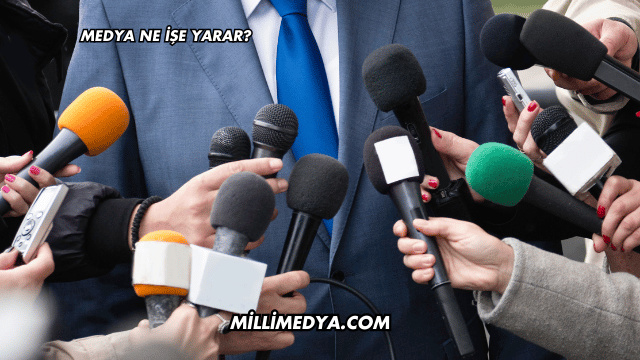 Medya Ne İşe Yarar?