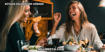 Rüyada Eğlendiğini Görmek
