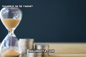 Tasarruf Ne İşe Yarar?