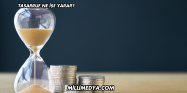 Tasarruf Ne İşe Yarar?