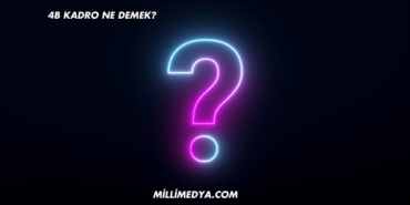 4B Kadro Ne Demek?