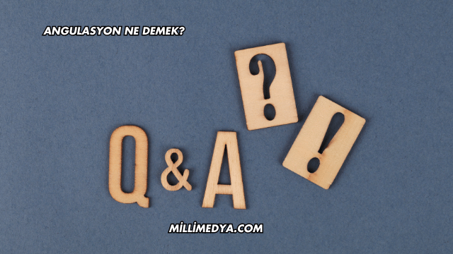 Angulasyon Ne Demek?