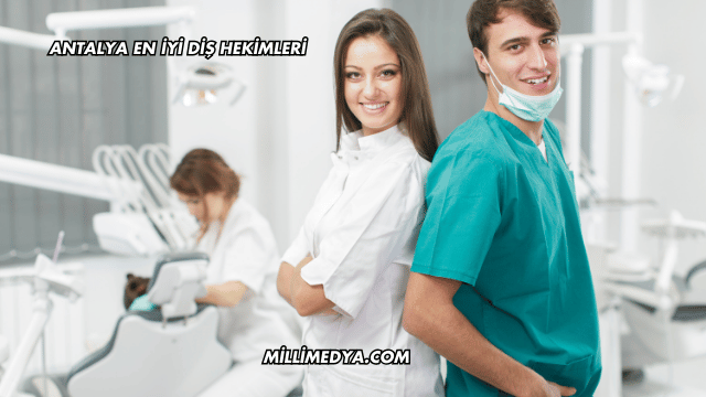 Antalya En İyi Diş Hekimleri