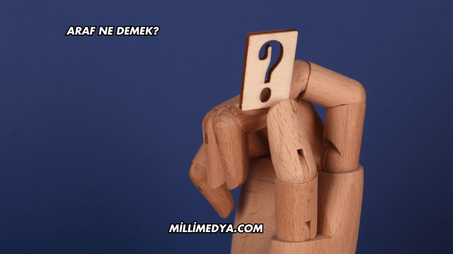 Araf Ne Demek?