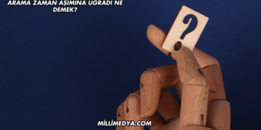 Arama Zaman Aşımına Uğradı Ne Demek?