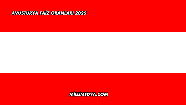 Avusturya Faiz Oranları 2025
