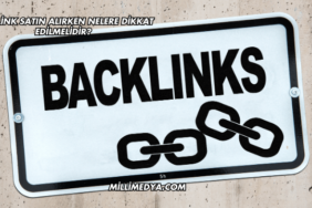 Backlink Satın Alırken Nelere Dikkat Edilmelidir?