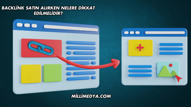 Backlink Satın Alırken Nelere Dikkat Edilmelidir?