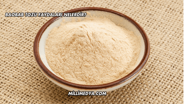 Baobab Tozu Faydaları Nelerdir?