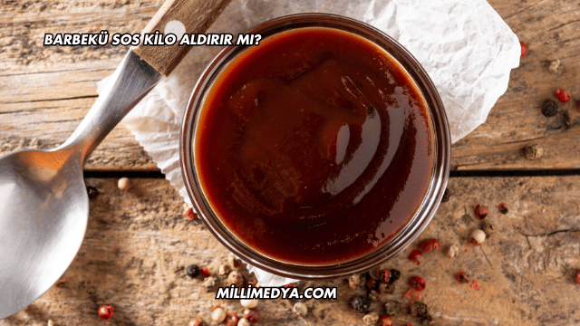 Barbekü Sos Kilo Aldırır mı?