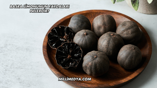 Basra Limonunun Faydaları Nelerdir?