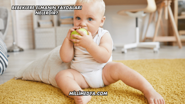 Bebeklere Elmanın Faydaları Nelerdir?