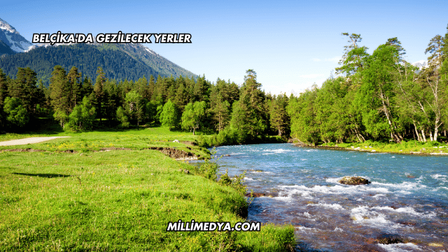 Belçika'da Gezilecek Yerler