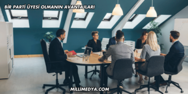 Bir Parti Üyesi Olmanın Avantajları