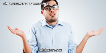 CİMER Beklemeye Alındı Ne Demek?