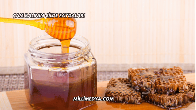 Çam Balının Cilde Faydaları