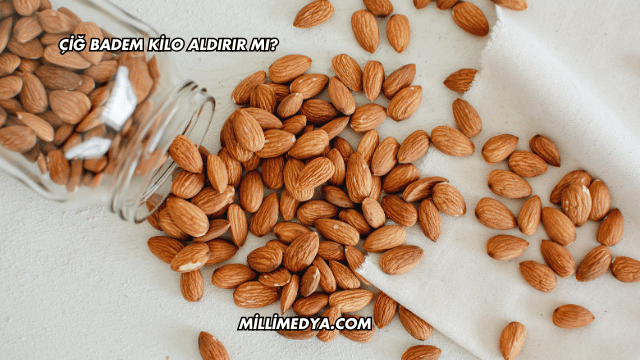 Çiğ Badem Kilo Aldırır mı?