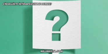 Cinsellikte İktidarsızlık Ne Demek?