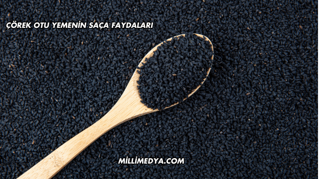 Çörek Otu Yemenin Saça Faydaları