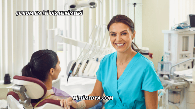 Çorum En İyi Diş Hekimleri