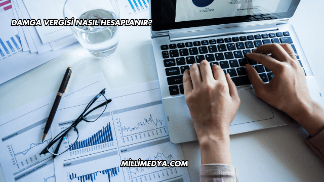 Damga Vergisi Nasıl Hesaplanır?