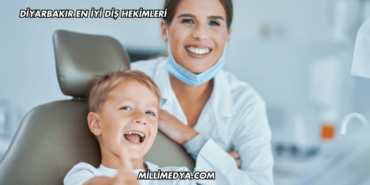Diyarbakır En İyi Diş Hekimleri