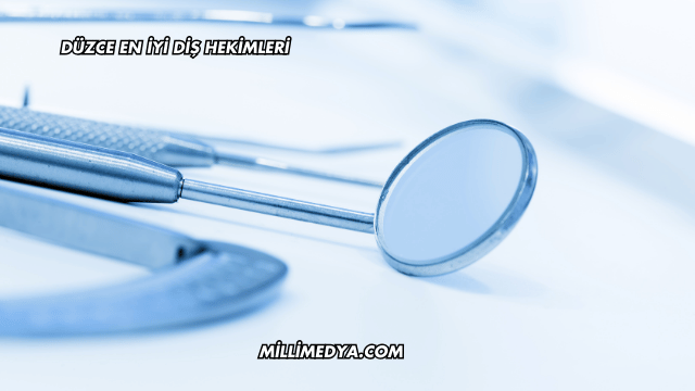 Düzce En İyi Diş Hekimleri