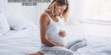 Gebeliğin İlk Aylarında Nasıl Yatılmalı?