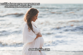 Gebeliğin İlk Haftaları Yapılması Gerekenler Nelerdir?