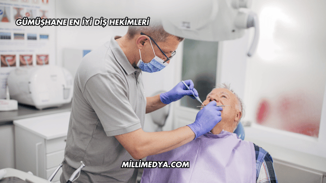 Gümüşhane En İyi Diş Hekimleri