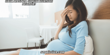 Halk Arasında Gebelik Belirtileri Nelerdir?