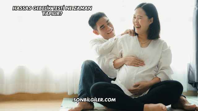 Hassas Gebelik Testi Ne Zaman Yapılır?