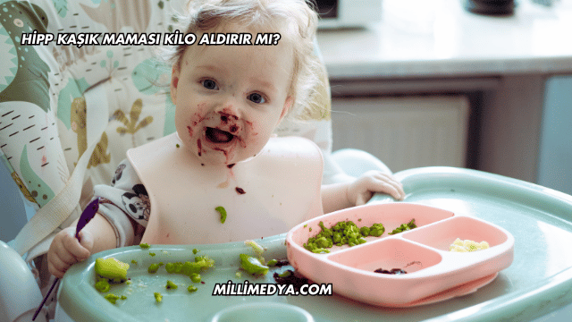 Hipp Kaşık Maması Kilo Aldırır mı?