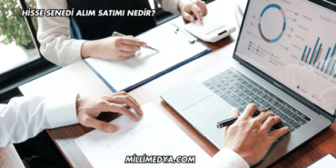 Hisse Senedi Alım Satımı Nedir?