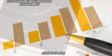 Hisse Senedi Alıp Satarak Para Kazanılır mı?