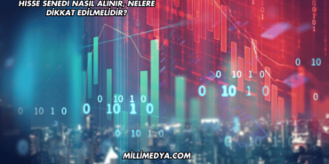 Hisse Senedi Nasıl Alınır, Nelere Dikkat Edilmelidir?