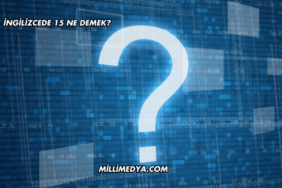 İngilizcede 15 Ne Demek?