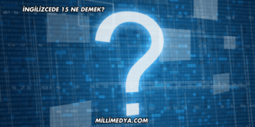 İngilizcede 15 Ne Demek?