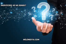 İngilizcede 48 Ne Demek?