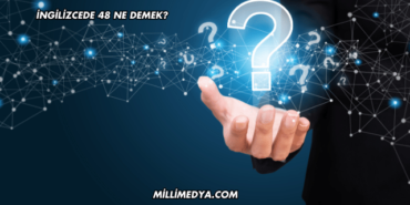 İngilizcede 48 Ne Demek?