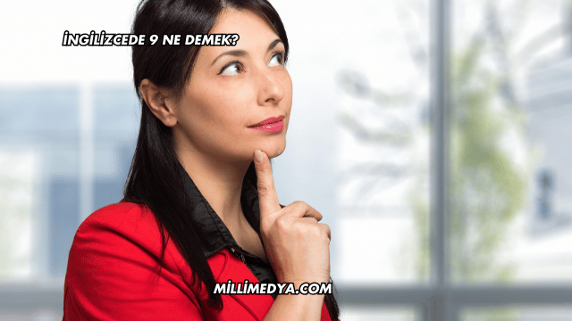 İngilizcede 9 Ne Demek?