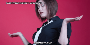 İngilizcede Tuesday Ne Demek?