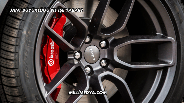Jant Büyüklüğü Ne İşe Yarar?